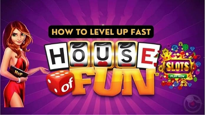 how to level up fast in house of fun