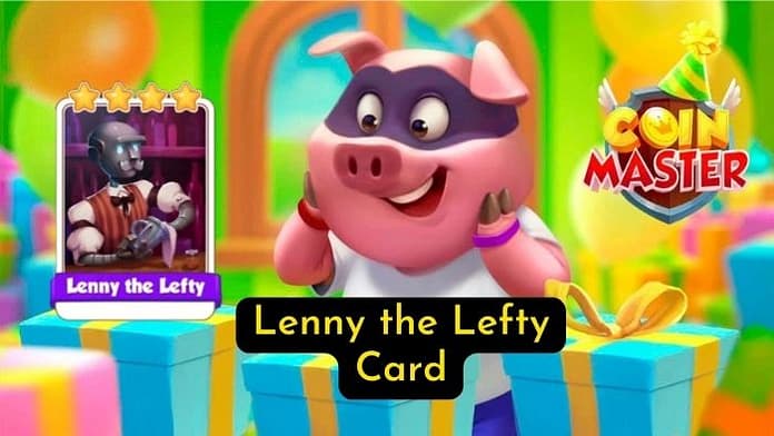 how to get lenny the lefty card in coin master